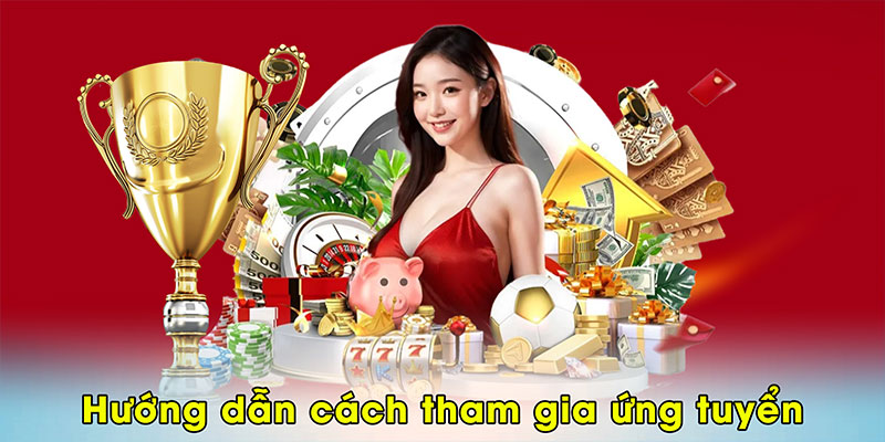 Hướng dẫn cách tham gia ứng tuyển